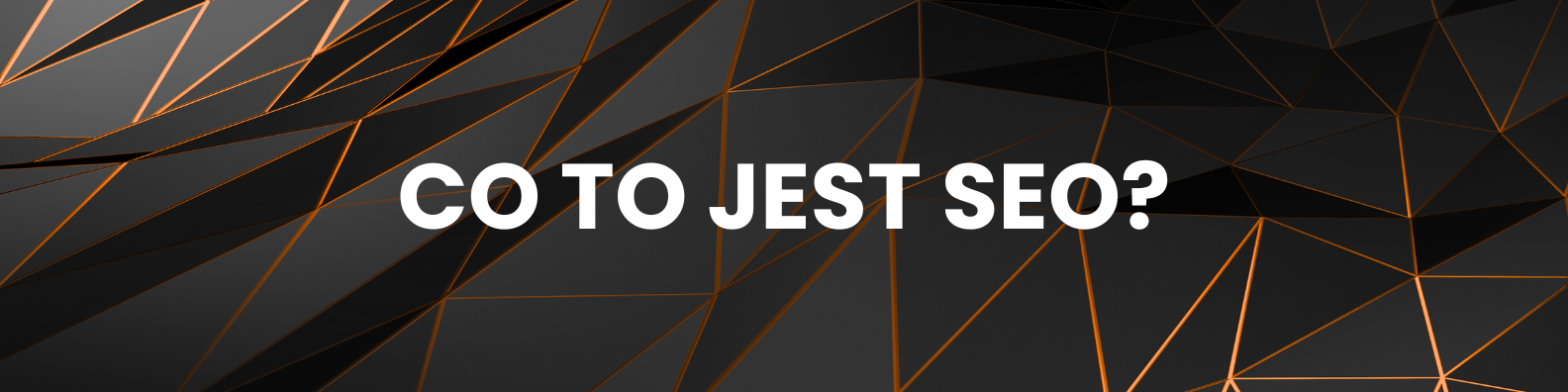 Co to jest SEO – przewodnik 2026